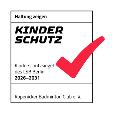 Kinderschutzsiegel des LSB Berlin 2026–2031 für den Köpenicker Badminton Club e.V.